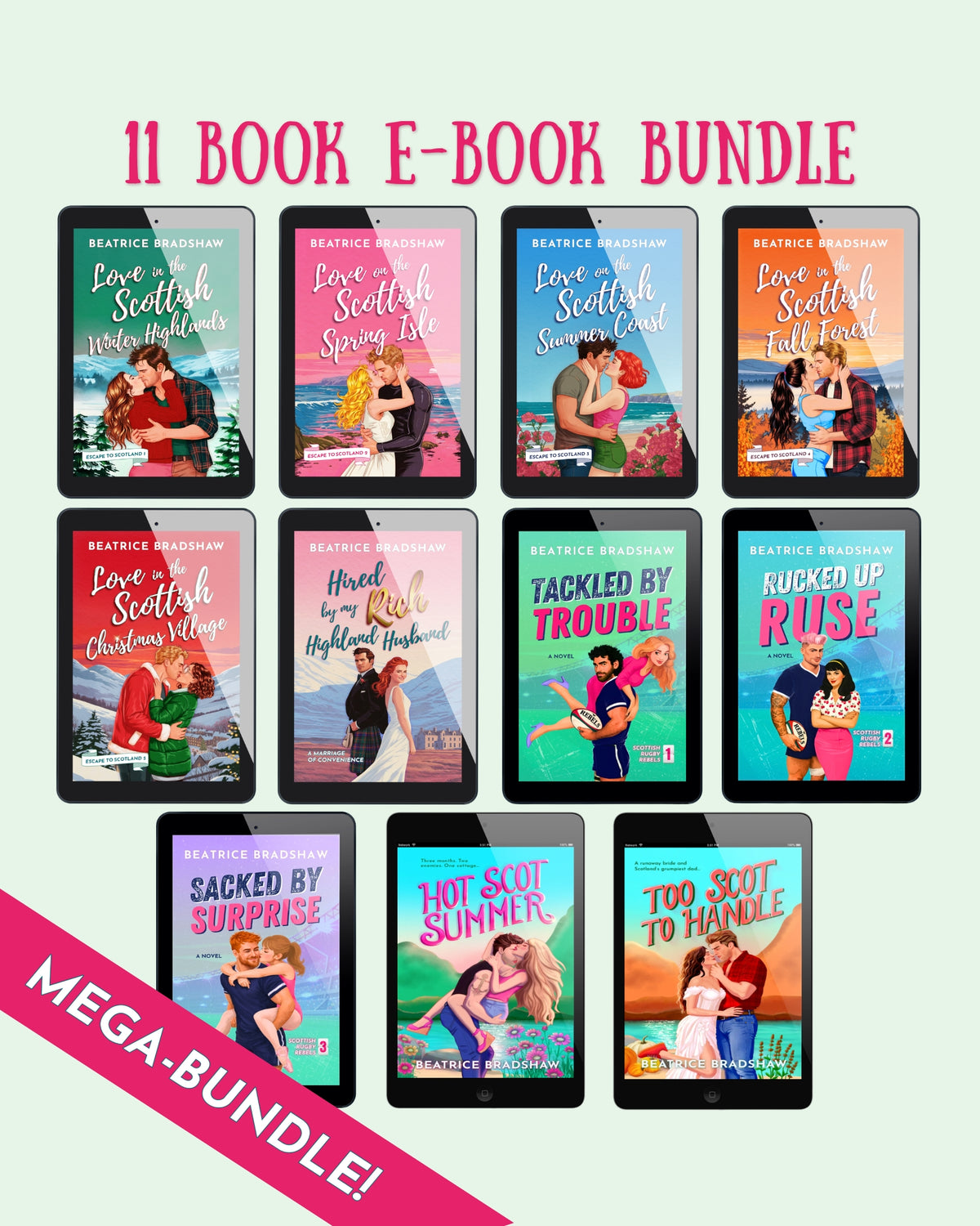 The Scottish Romance Mega Ebook Bundle by Beatrice Bradshaw: eleven romance novel covers shown on tablets against a pale mint background, with the heading '11 BOOK E-BOOK BUNDLE' and a pink corner banner reading 'MEGA-BUNDLE!'. The covers are the five Escape to Scotland novels, Hired by My Rich Highland Husband, the three Scottish Rugby Rebels novels, Hot Scot Summer, and Too Scot to Handle.