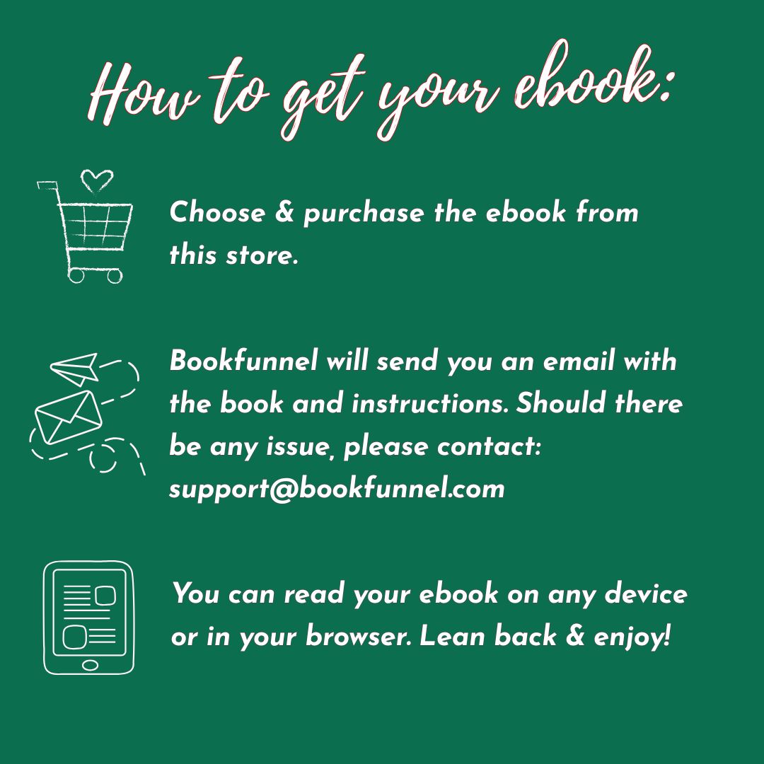 How to get your ebook: choose and purchase the ebook from this store.
BookFunnel will send you an email with the book and instructions. Should there be any issue, please contact: support at bookfunnel.com. You can read your e-book on any device or in your browser.