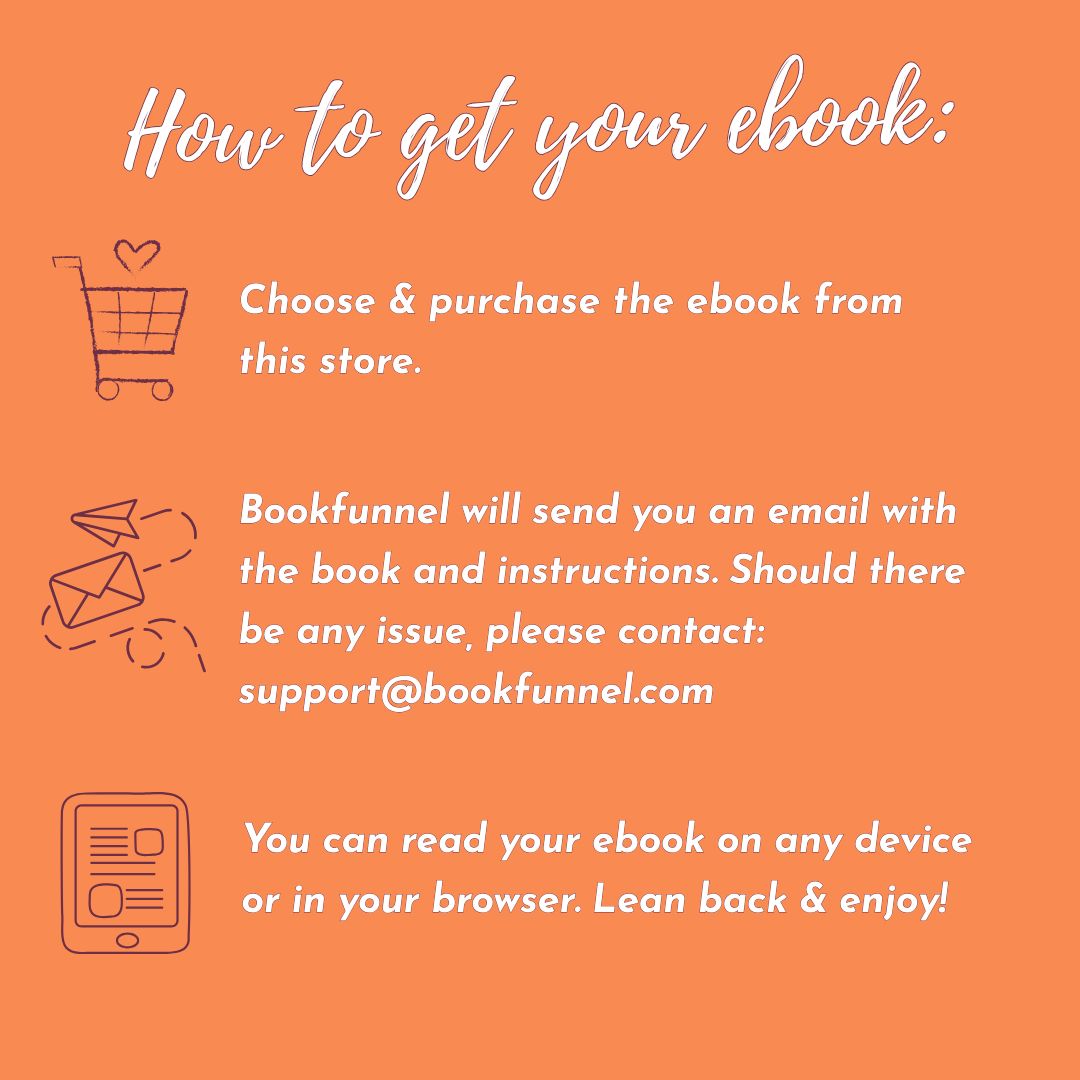 How to get your ebook: choose and purchase the ebook from this store.
BookFunnel will send you an email with the book and instructions. Should there be any issue, please contact: support at bookfunnel.com. You can read your e-book on any device or in your browser.