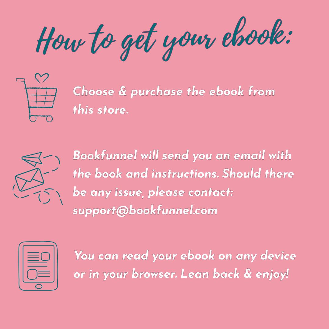 How to get your ebook: choose and purchase the ebook from this store.
BookFunnel will send you an email with the book and instructions. Should there be any issue, please contact: support at bookfunnel.com. You can read your e-book on any device or in your browser.