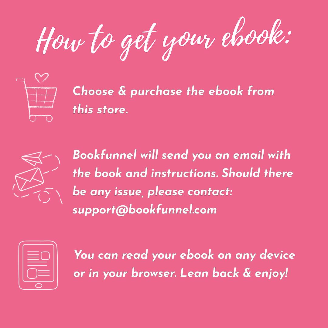 How to get your ebook: choose and purchase the ebook from this store.
BookFunnel will send you an email with the book and instructions. Should there be any issue, please contact: support at bookfunnel.com. You can read your e-book on any device or in your browser.