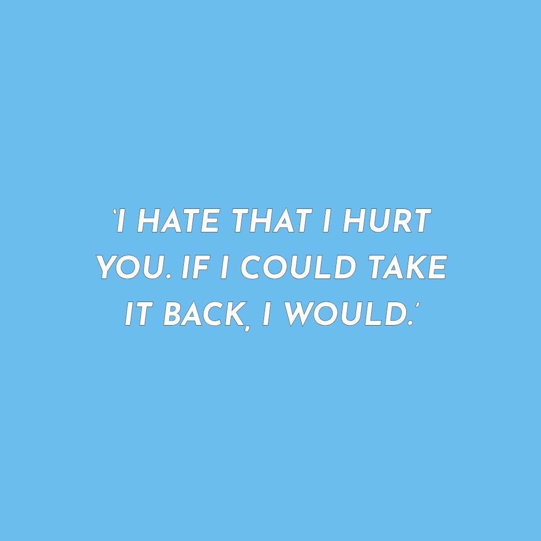 Blue background with white text expressing regret and pain: 'I hate that i hurt you. If I could take it back, I would.' From Love on the Scottish Summer Coast.