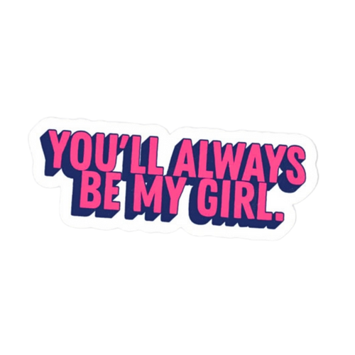 Always My Girl Sticker – FREE shipping!